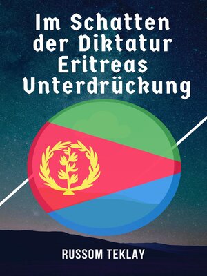 cover image of Im Schatten  der Diktatur  Eritreas  Unterdrückung